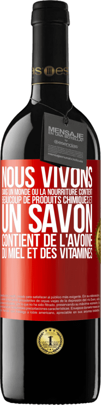 39,95 € Envoi gratuit | Vin rouge Édition RED MBE Réserve Nous vivons dans un monde où la nourriture contient beaucoup de produits chimiques et un savon contient de l'avoine, du miel et Étiquette Rouge. Étiquette personnalisable Réserve 12 Mois Récolte 2015 Tempranillo