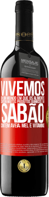 39,95 € Envio grátis | Vinho tinto Edição RED MBE Reserva Vivemos em um mundo em que os alimentos contêm muitos produtos químicos e um sabão contém aveia, mel e vitaminas Etiqueta Vermelha. Etiqueta personalizável Reserva 12 Meses Colheita 2015 Tempranillo