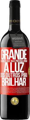 39,95 € Envio grátis | Vinho tinto Edição RED MBE Reserva Grande é aquele que não precisa apagar a luz dos outros para brilhar Etiqueta Vermelha. Etiqueta personalizável Reserva 12 Meses Colheita 2015 Tempranillo