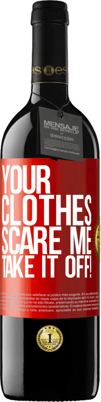 39,95 € 送料無料 | 赤ワイン REDエディション MBE 予約する あなたの服は私を怖がらせます。脱いで！ 赤いタグ. カスタマイズ可能なラベル 予約する 12 月 収穫 2014 Tempranillo