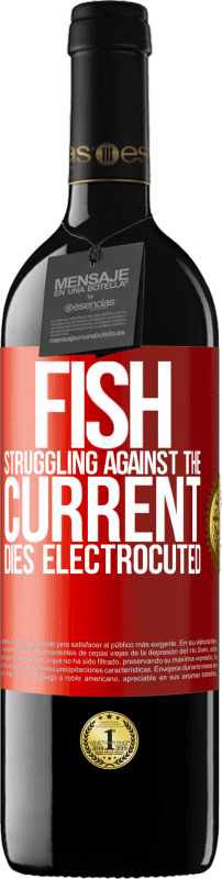 39,95 € 免费送货 | 红酒 RED版 MBE 预订 抵抗潮流的鱼被电死 红色标签. 可自定义的标签 预订 12 个月 收成 2014 Tempranillo