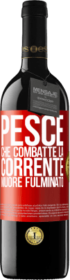 39,95 € Spedizione Gratuita | Vino rosso Edizione RED MBE Riserva Pesce che combatte la corrente, muore fulminato Etichetta Rossa. Etichetta personalizzabile Riserva 12 Mesi Raccogliere 2014 Tempranillo