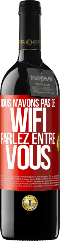 39,95 € Envoi gratuit | Vin rouge Édition RED MBE Réserve Nous n'avons pas de WiFi, parlez entre vous Étiquette Rouge. Étiquette personnalisable Réserve 12 Mois Récolte 2015 Tempranillo