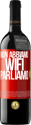 39,95 € Spedizione Gratuita | Vino rosso Edizione RED MBE Riserva Non abbiamo WiFi, parliamo Etichetta Rossa. Etichetta personalizzabile Riserva 12 Mesi Raccogliere 2015 Tempranillo