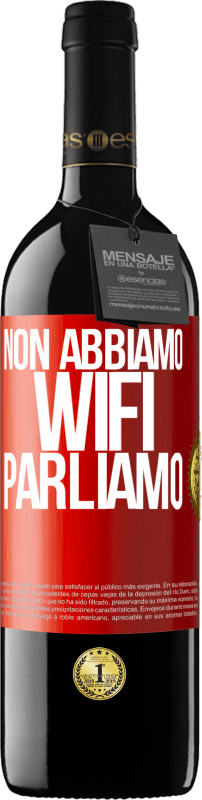 39,95 € Spedizione Gratuita | Vino rosso Edizione RED MBE Riserva Non abbiamo WiFi, parliamo Etichetta Rossa. Etichetta personalizzabile Riserva 12 Mesi Raccogliere 2015 Tempranillo