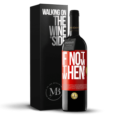 «If Not Now, then When?» RED Ausgabe MBE Reserve