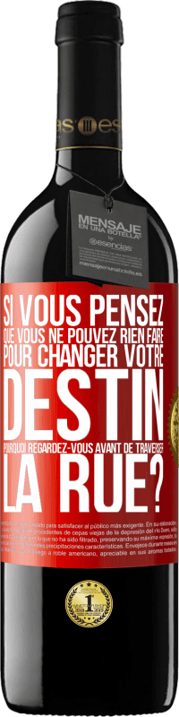 39,95 € Envoi gratuit | Vin rouge Édition RED MBE Réserve Si vous pensez que vous ne pouvez rien faire pour changer votre destin, pourquoi regardez-vous avant de traverser la rue? Étiquette Rouge. Étiquette personnalisable Réserve 12 Mois Récolte 2015 Tempranillo