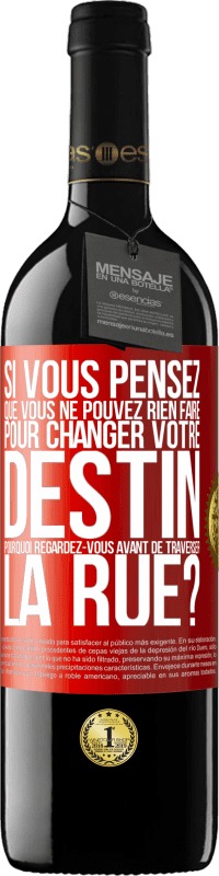 39,95 € Envoi gratuit | Vin rouge Édition RED MBE Réserve Si vous pensez que vous ne pouvez rien faire pour changer votre destin, pourquoi regardez-vous avant de traverser la rue? Étiquette Rouge. Étiquette personnalisable Réserve 12 Mois Récolte 2016 Tempranillo