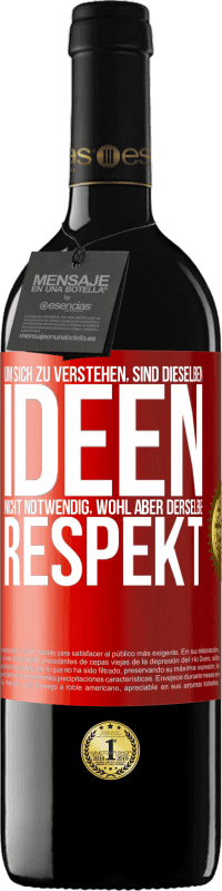 39,95 € Kostenloser Versand | Rotwein RED Ausgabe MBE Reserve Um sich zu verstehen, sind dieselben Ideen nicht notwendig, wohl aber derselbe Respekt Rote Markierung. Anpassbares Etikett Reserve 12 Monate Ernte 2015 Tempranillo