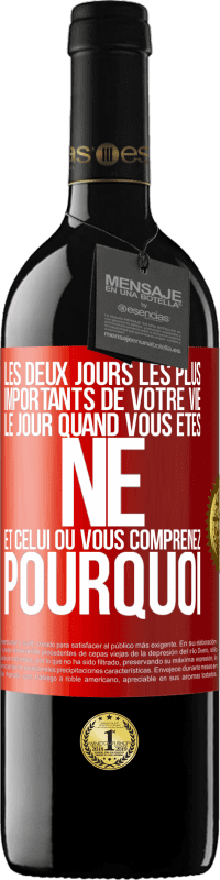 39,95 € Envoi gratuit | Vin rouge Édition RED MBE Réserve Les deux jours les plus importants de votre vie: le jour quand vous êtes né et celui où vous comprenez pourquoi Étiquette Rouge. Étiquette personnalisable Réserve 12 Mois Récolte 2015 Tempranillo