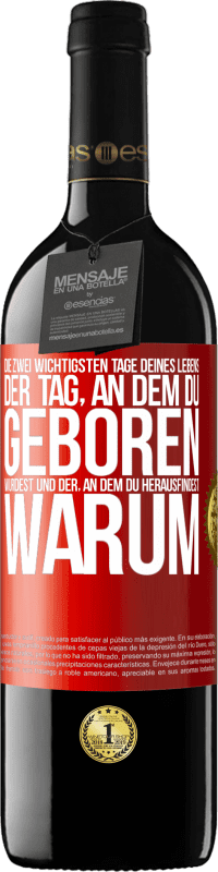 39,95 € Kostenloser Versand | Rotwein RED Ausgabe MBE Reserve Die zwei wichtigsten Tage deines Lebens: Der Tag, an dem du geboren wurdest und der, an dem du herausfindest, warum Rote Markierung. Anpassbares Etikett Reserve 12 Monate Ernte 2015 Tempranillo