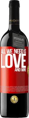 39,95 € Бесплатная доставка | Красное вино Издание RED MBE Бронировать All we need is love and wine Красная метка. Настраиваемая этикетка Бронировать 12 Месяцы Урожай 2015 Tempranillo