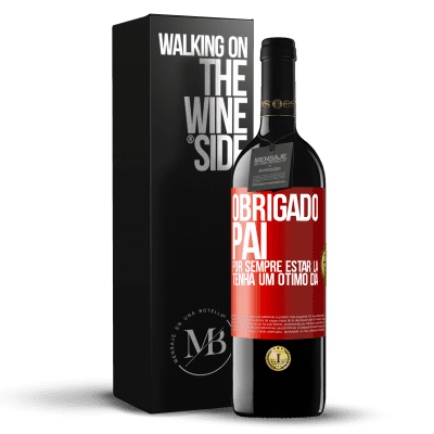 «Obrigado pai, por sempre estar lá. Tenha um ótimo dia» Edição RED MBE Reserva