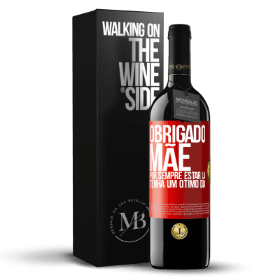 «Obrigado mãe, por sempre estar lá. Tenha um ótimo dia» Edição RED MBE Reserva