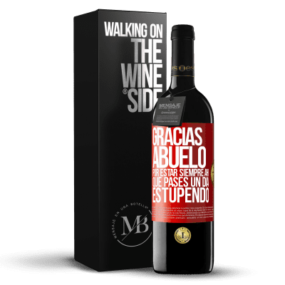 «Gracias abuelo, por estar siempre ahí. Que pases un día estupendo» Edición RED MBE Reserva