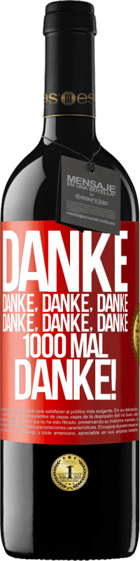 39,95 € Kostenloser Versand | Rotwein RED Ausgabe MBE Reserve Danke Danke, Danke, Danke Danke, Danke, Danke 1000 Mal Danke! Rote Markierung. Anpassbares Etikett Reserve 12 Monate Ernte 2015 Tempranillo