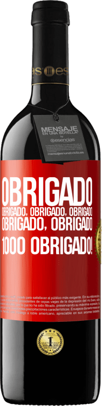 39,95 € Envio grátis | Vinho tinto Edição RED MBE Reserva Obrigado, obrigado, obrigado, obrigado, obrigado, obrigado 1000 obrigado! Etiqueta Vermelha. Etiqueta personalizável Reserva 12 Meses Colheita 2015 Tempranillo