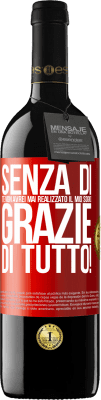 39,95 € Spedizione Gratuita | Vino rosso Edizione RED MBE Riserva Senza di te non avrei mai realizzato il mio sogno. Grazie di tutto! Etichetta Rossa. Etichetta personalizzabile Riserva 12 Mesi Raccogliere 2014 Tempranillo