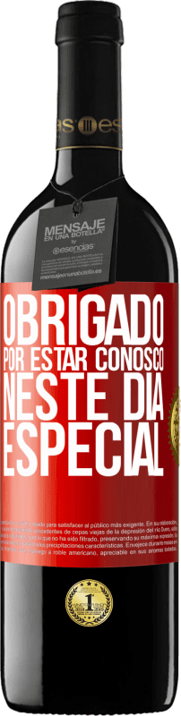 39,95 € Envio grátis | Vinho tinto Edição RED MBE Reserva Obrigado por estar conosco neste dia especial Etiqueta Vermelha. Etiqueta personalizável Reserva 12 Meses Colheita 2015 Tempranillo