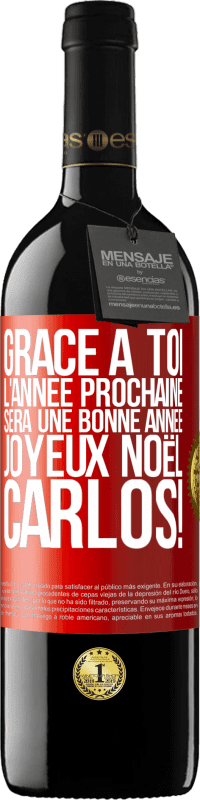 39,95 € Envoi gratuit | Vin rouge Édition RED MBE Réserve Grâce à toi l'année prochaine sera une bonne année. Joyeux Noël, Carlos! Étiquette Rouge. Étiquette personnalisable Réserve 12 Mois Récolte 2015 Tempranillo