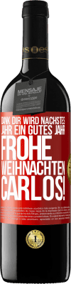 39,95 € Kostenloser Versand | Rotwein RED Ausgabe MBE Reserve Dank dir wird nächstes Jahr ein gutes Jahr. Frohe Weihnachten Carlos! Rote Markierung. Anpassbares Etikett Reserve 12 Monate Ernte 2015 Tempranillo