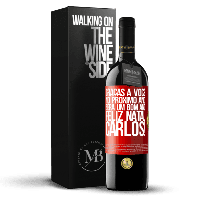 «Graças a você no próximo ano será um bom ano. Feliz Natal, Carlos!» Edição RED MBE Reserva