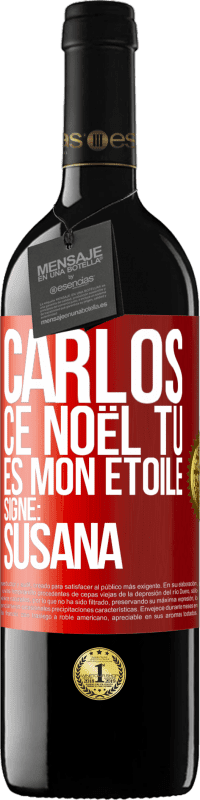 39,95 € Envoi gratuit | Vin rouge Édition RED MBE Réserve Carlos ce Noël tu es mon étoile. Signé: Susana Étiquette Rouge. Étiquette personnalisable Réserve 12 Mois Récolte 2015 Tempranillo