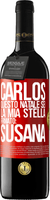 39,95 € Spedizione Gratuita | Vino rosso Edizione RED MBE Riserva Carlos, questo Natale sei la mia stella. Firmato: Susana Etichetta Rossa. Etichetta personalizzabile Riserva 12 Mesi Raccogliere 2015 Tempranillo