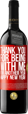 39,95 € Free Shipping | Red Wine RED Edition MBE Reserve Thank you for being with me for another year. Happy New Year! Red Label. Customizable label Reserve 12 Months Harvest 2015 Tempranillo