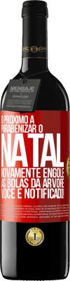 39,95 € Envio grátis | Vinho tinto Edição RED MBE Reserva O próximo a parabenizar o Natal novamente engole as bolas da árvore. Você é notificado! Etiqueta Vermelha. Etiqueta personalizável Reserva 12 Meses Colheita 2015 Tempranillo