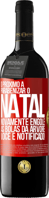 39,95 € Envio grátis | Vinho tinto Edição RED MBE Reserva O próximo a parabenizar o Natal novamente engole as bolas da árvore. Você é notificado! Etiqueta Vermelha. Etiqueta personalizável Reserva 12 Meses Colheita 2016 Tempranillo