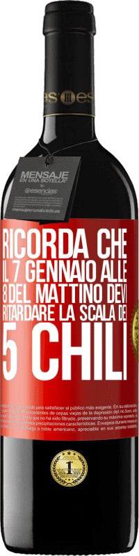 39,95 € Spedizione Gratuita | Vino rosso Edizione RED MBE Riserva Ricorda che il 7 gennaio alle 8 del mattino devi ritardare la scala dei 5 chili Etichetta Rossa. Etichetta personalizzabile Riserva 12 Mesi Raccogliere 2016 Tempranillo