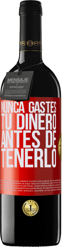 39,95 € Envío gratis | Vino Tinto Edición RED MBE Reserva Nunca gastes tu dinero antes de tenerlo Etiqueta Roja. Etiqueta personalizable Reserva 12 Meses Cosecha 2015 Tempranillo