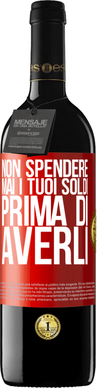 39,95 € Spedizione Gratuita | Vino rosso Edizione RED MBE Riserva Non spendere mai i tuoi soldi prima di averli Etichetta Rossa. Etichetta personalizzabile Riserva 12 Mesi Raccogliere 2015 Tempranillo