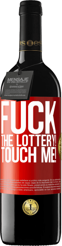 39,95 € Free Shipping | Red Wine RED Edition MBE Reserve Fuck the lottery! Touch me! Red Label. Customizable label Reserve 12 Months Harvest 2015 Tempranillo