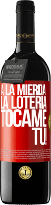 39,95 € Envío gratis | Vino Tinto Edición RED MBE Reserva A la mierda la lotería! Tócame Tú! Etiqueta Roja. Etiqueta personalizable Reserva 12 Meses Cosecha 2016 Tempranillo