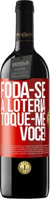 39,95 € Envio grátis | Vinho tinto Edição RED MBE Reserva Foda-se a loteria! Toque-me você! Etiqueta Vermelha. Etiqueta personalizável Reserva 12 Meses Colheita 2016 Tempranillo