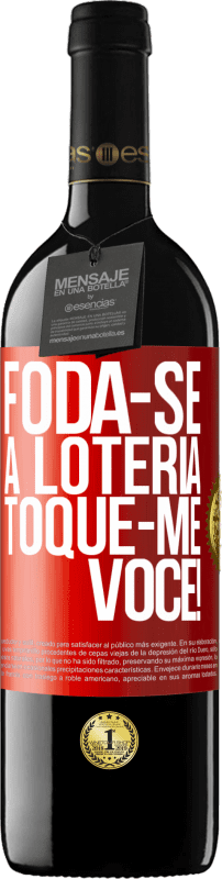 39,95 € Envio grátis | Vinho tinto Edição RED MBE Reserva Foda-se a loteria! Toque-me você! Etiqueta Vermelha. Etiqueta personalizável Reserva 12 Meses Colheita 2015 Tempranillo