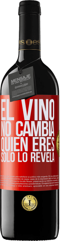 39,95 € Envío gratis | Vino Tinto Edición RED MBE Reserva El Vino no cambia quien eres. Sólo lo revela Etiqueta Roja. Etiqueta personalizable Reserva 12 Meses Cosecha 2015 Tempranillo