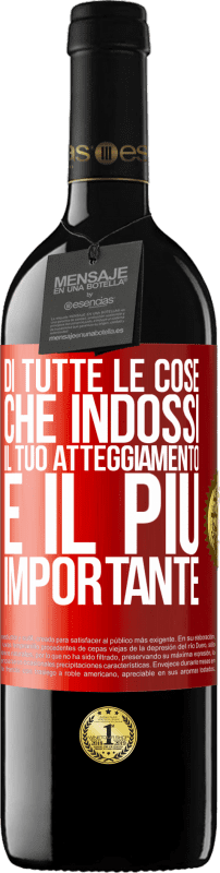 39,95 € Spedizione Gratuita | Vino rosso Edizione RED MBE Riserva Di tutte le cose che indossi, il tuo atteggiamento è il più importante Etichetta Rossa. Etichetta personalizzabile Riserva 12 Mesi Raccogliere 2015 Tempranillo