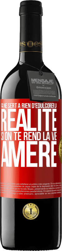 39,95 € Envoi gratuit | Vin rouge Édition RED MBE Réserve Ça ne sert à rien d'édulcorer la réalité, si on te rend la vie amère Étiquette Rouge. Étiquette personnalisable Réserve 12 Mois Récolte 2015 Tempranillo