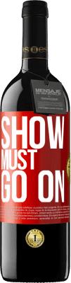 39,95 € Free Shipping | Red Wine RED Edition MBE Reserve The show must go on Red Label. Customizable label Reserve 12 Months Harvest 2015 Tempranillo