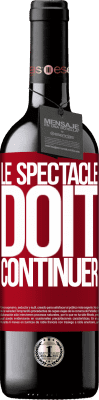 39,95 € Envoi gratuit | Vin rouge Édition RED MBE Réserve Le spectacle doit continuer Étiquette Rouge. Étiquette personnalisable Réserve 12 Mois Récolte 2016 Tempranillo