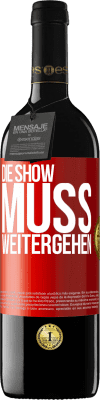 39,95 € Kostenloser Versand | Rotwein RED Ausgabe MBE Reserve Die Show muss weitergehen Rote Markierung. Anpassbares Etikett Reserve 12 Monate Ernte 2015 Tempranillo