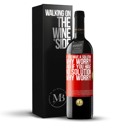 «If you have a solution, why worry! And if you have no solution, why worry!» RED Edition MBE Reserve