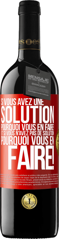 39,95 € Envoi gratuit | Vin rouge Édition RED MBE Réserve Si vous avez une solution, pourquoi vous en faire! Et si vous n'avez pas de solution, pourquoi vous en faire! Étiquette Rouge. Étiquette personnalisable Réserve 12 Mois Récolte 2015 Tempranillo