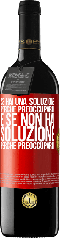 39,95 € Spedizione Gratuita | Vino rosso Edizione RED MBE Riserva Se hai una soluzione, perché preoccuparti! E se non hai soluzione, perché preoccuparti! Etichetta Rossa. Etichetta personalizzabile Riserva 12 Mesi Raccogliere 2015 Tempranillo