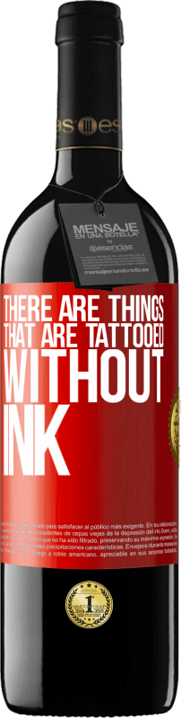 39,95 € Free Shipping | Red Wine RED Edition MBE Reserve There are things that are tattooed without ink Red Label. Customizable label Reserve 12 Months Harvest 2014 Tempranillo