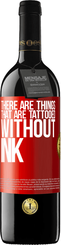 39,95 € Free Shipping | Red Wine RED Edition MBE Reserve There are things that are tattooed without ink Red Label. Customizable label Reserve 12 Months Harvest 2015 Tempranillo