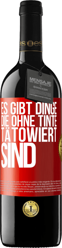 39,95 € Kostenloser Versand | Rotwein RED Ausgabe MBE Reserve Es gibt Dinge, die ohne Tinte tätowiert sind Rote Markierung. Anpassbares Etikett Reserve 12 Monate Ernte 2015 Tempranillo